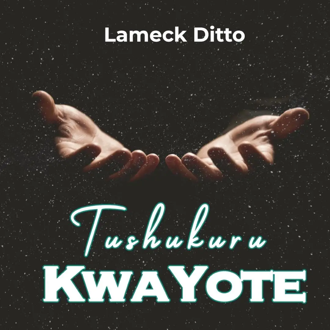 ditto - tushukuru kwa yote ditto tushukuru kwa yote