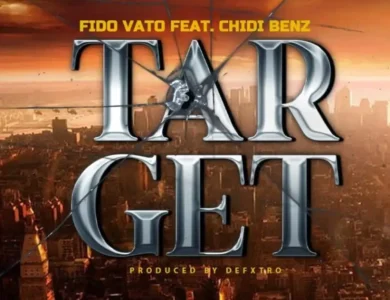 fido vato ft chidi benz target