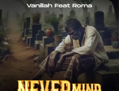 vanillah ft roma mkatoliki never mind