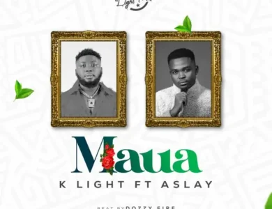 K light Ft Aslay Maua