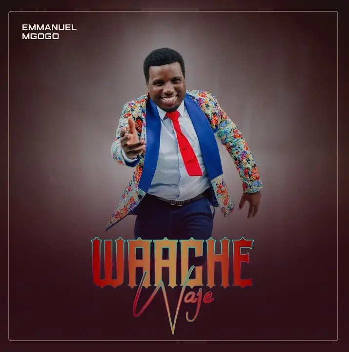 emmanuel mgogo - waache waje Emmanuel Mgogo Waache Waje