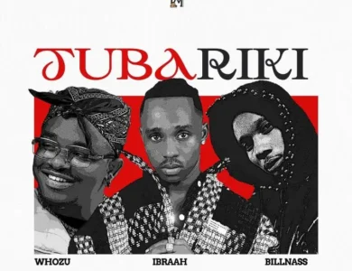 Ibraah ft Whozu Billnass Tubariki
