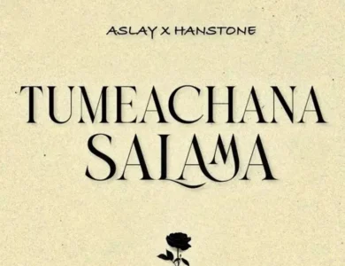 aslay tumeachana salama