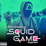 misso misondo squid game singeli remix