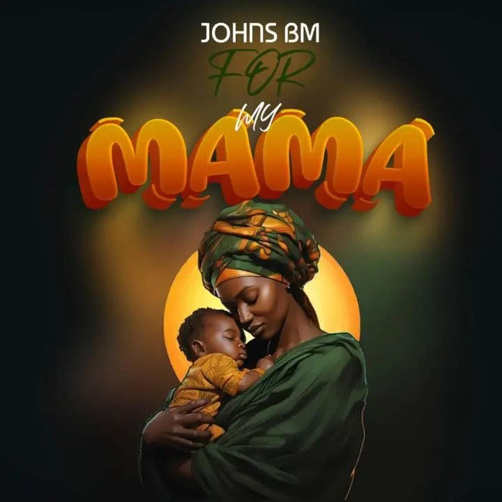 johns bm - for my mama johns bm for my mama