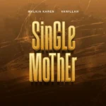malkia karen ft vanillah single mother