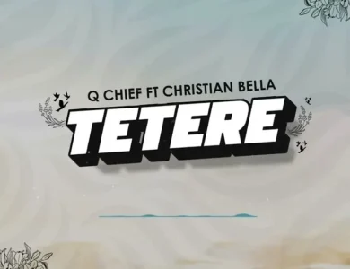 q chief ft christian bella tetere