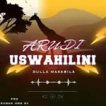Dulla Makabila – Arudi Uswahilini