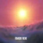 Jah Prayzah Fambai Neni
