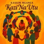 Kassim Mganga Kazi Na Utu