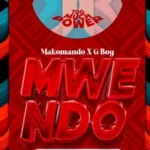 Makomando Ft G Boy Mwendo