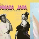 Motra The Future X Aila Voice Mwaka Jana
