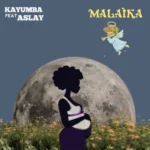 kayumba ft aslay malaika