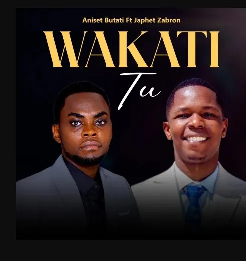 Aniset Butati Ft Japhet Zabron Wakati Tu