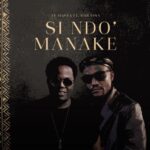Ay Masta ft Darassa Si Ndo Manake
