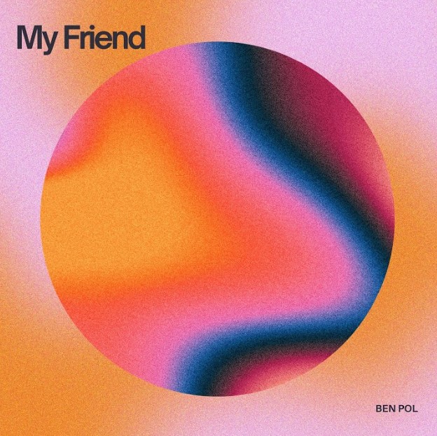 ben pol - my friend Ben Pol My Friend