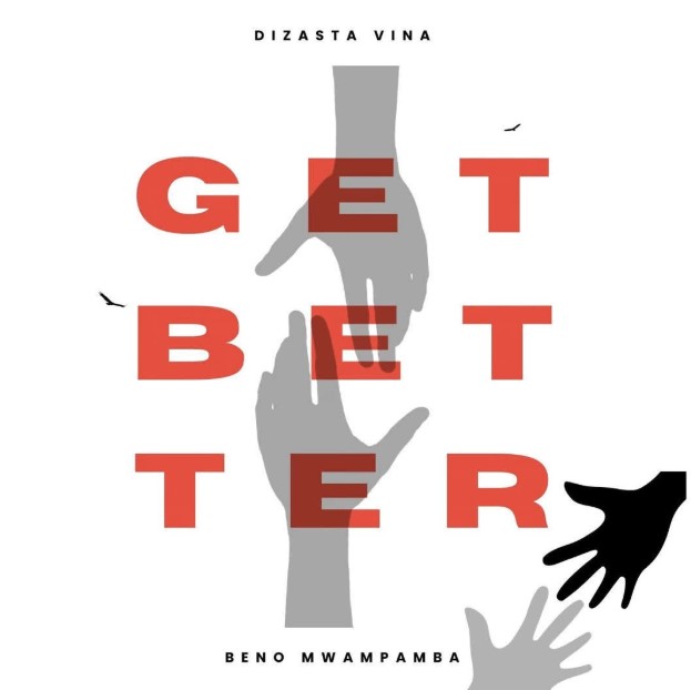 dizasta vina ft beno mwampamba Dizasta Vina Ft Beno Mwampamba Get Better