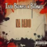 Izzo Bizness Ft Billnass Na Bado
