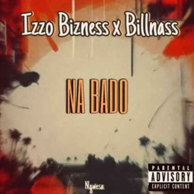 izzo bizness ft billnass Izzo Bizness Ft Billnass Na Bado