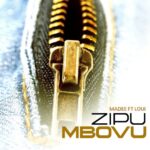 Madee Ft Loui Zipu Mbovu