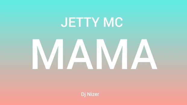 jetty mc - mama mama