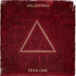 Femi One Valentina