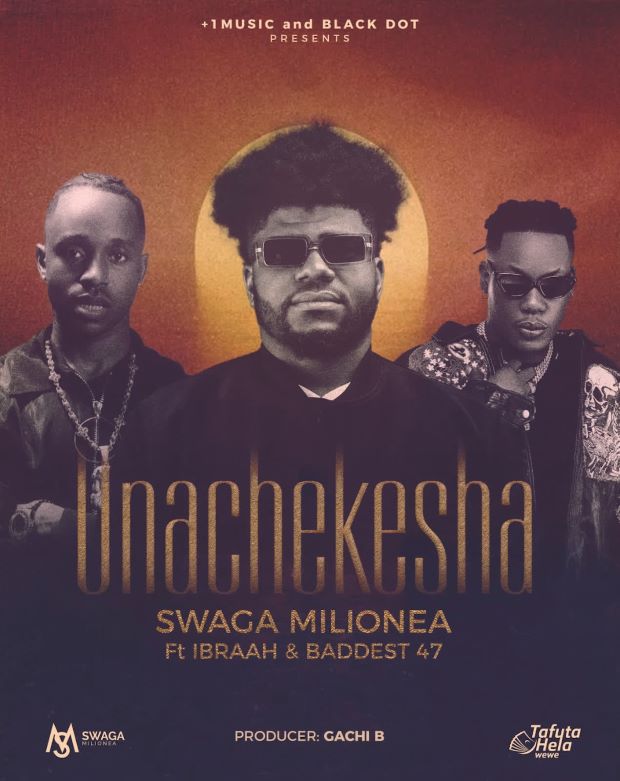 swaga milionea ft ibraah Swaga Milionea Ft Ibraah Baddest 47 Unachekesha