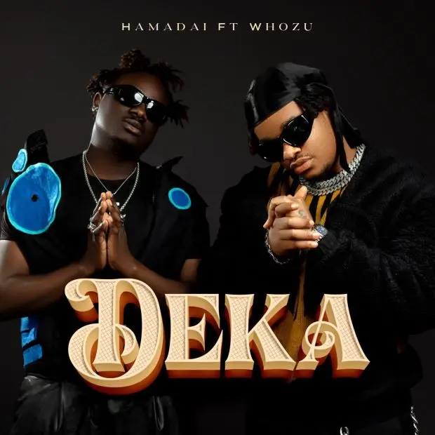 hamadai ft whozu hamadai ft whozu deka