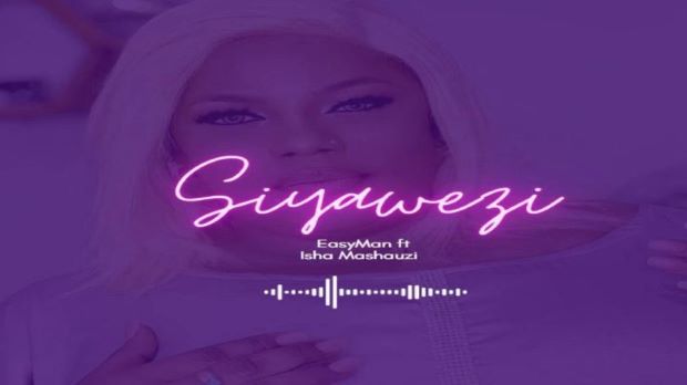 easyman ft isha mashauzi Easyman Ft Isha Mashauzi Siyawezi