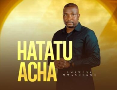 Ambwene Mwasongwe Hatatuacha