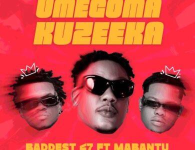 Baddest 47 Ft Mabantu Umegoma Kuzeeka