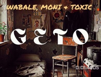 Wabale Ft Moni Toxic Geto