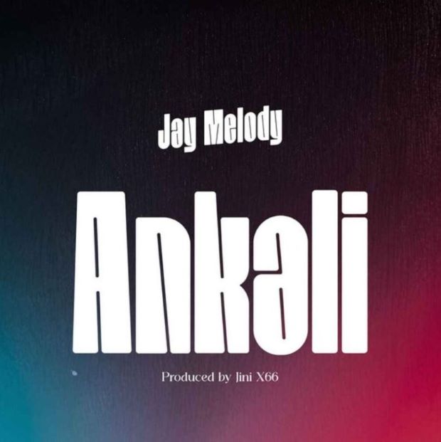 Jay Melody - Ankali Jay Melody Ankali