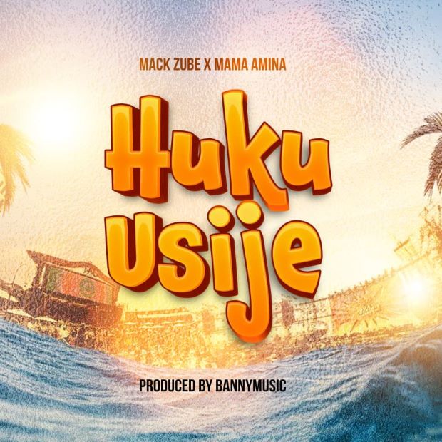 Mama Amina X Mack Zube HUKU USIJE