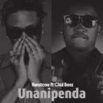 hanstone ft chidi benz unanipenda
