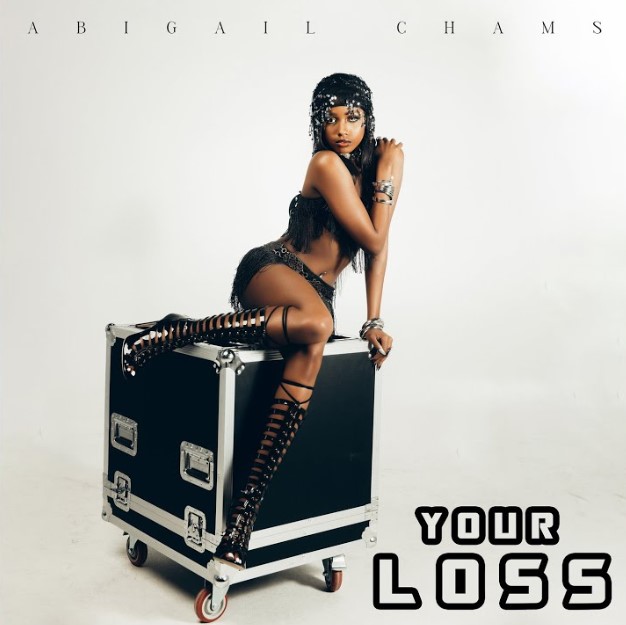 Abigail Chams - Your Loss Abigail Chams Your Loss