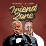 Harmonize Ft. Ibraah Friend Zone