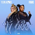 Yemi Alade Fave Worry