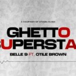 Belle 9 Ft Otile Brown Ghetto Superstar