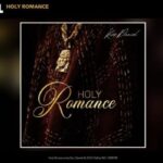 Kizz Daniel Holy Romance
