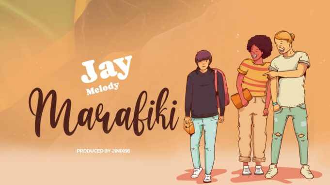 jay melody - marafiki Marafiki
