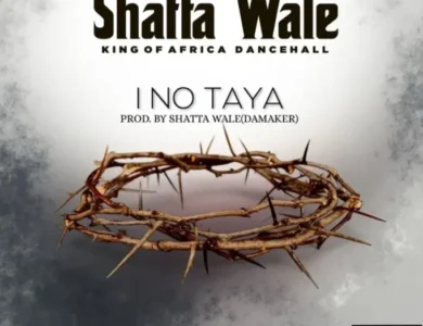 Shatta Wale I No Taya