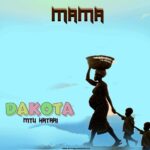 Dakota Mtu Hatari Mama