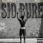 FreshBoys Ft Dayoo Sio Bure