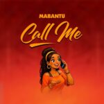Mabantu Call Me