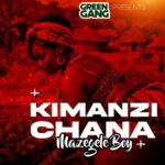 Mazegele Boy Kimanzi Chana