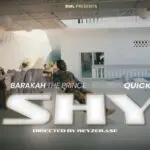 SHY Barakah The Prince Ft Quicka VIDEO
