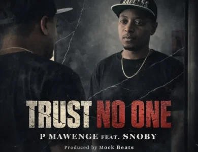p mawenge ft snoby trust no one