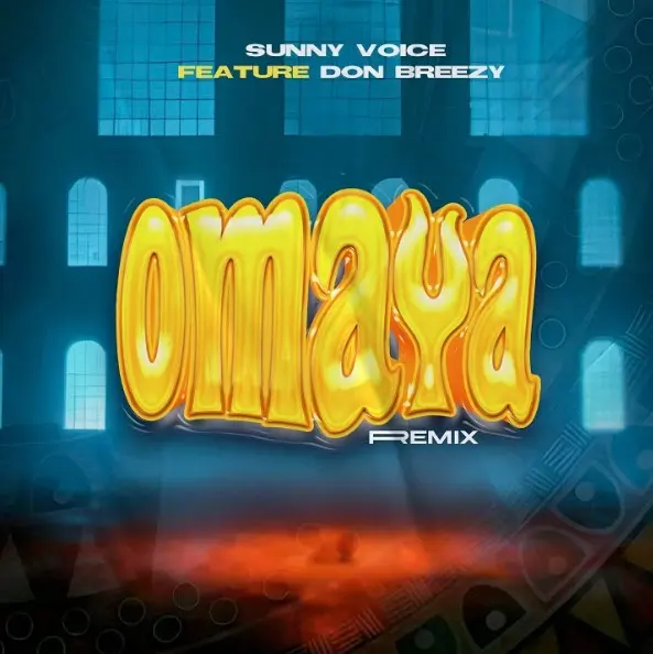 sunny voice ft don breezy omaya Sunny Voice Ft Don Breezy Omaya