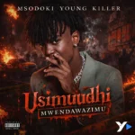 msodoki young killer usimuudhi mwendawazimu